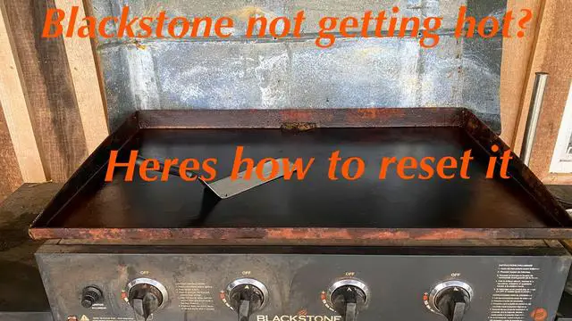 Why Is My Blackstone Griddle Not Getting Hot?